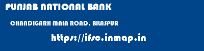 PUNJAB NATIONAL BANK  CHANDIGARH MAIN ROAD, BILASPUR    ifsc code